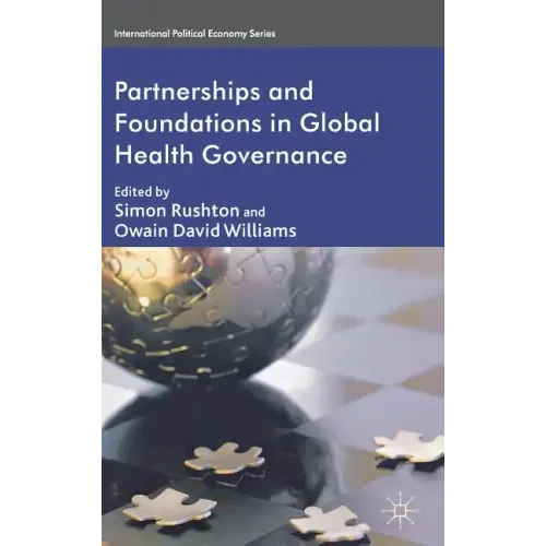 Partnerships and Foundations in Global Health Governance