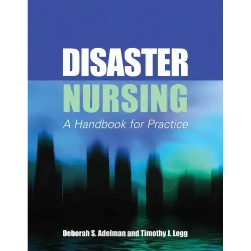 Disaster Nursing: A Handbook for Practice: A Handbook for Practice