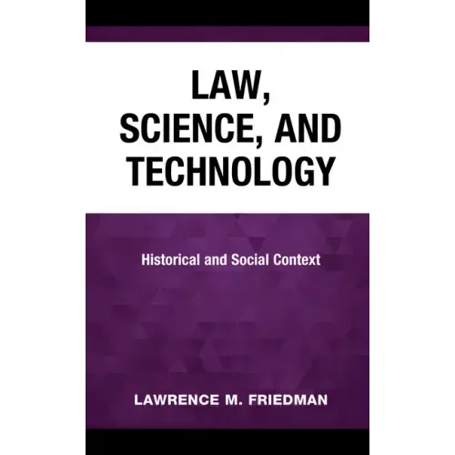 Law, Science, and Technology: Historical and Social Context