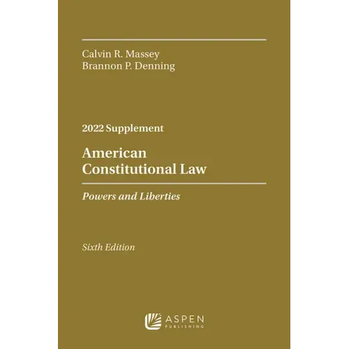 American Constitutional Law: Powers and Liberties, 2022 Case Supplement