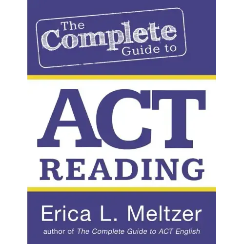 The Complete Guide to ACT Reading