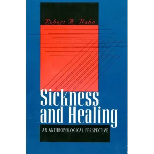 Sickness and Healing: An Anthropological Perspective - Paperback