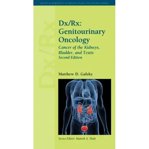 DX/Rx: Genitourinary Oncology: Cancer of the Kidneys, Bladder, and Testis: Genitourinary Oncology: Cancer of the Kidneys, Bladder, and Testis