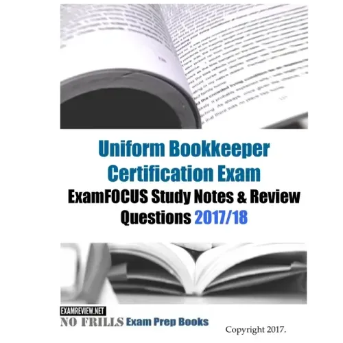 Uniform Bookkeeper Certification Exam ExamFOCUS Study Notes & Review Questions 2017/18