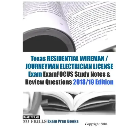Texas RESIDENTIAL WIREMAN / JOURNEYMAN ELECTRICIAN LICENSE Exam ExamFOCUS Study Notes & Review Questions