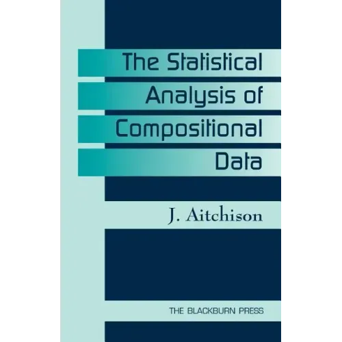 The Statistical Analysis of Compositional Data