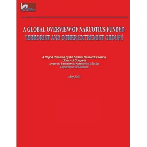 A Global Overview of Narcotics-Funded Terrorist and Other Extremist Groups