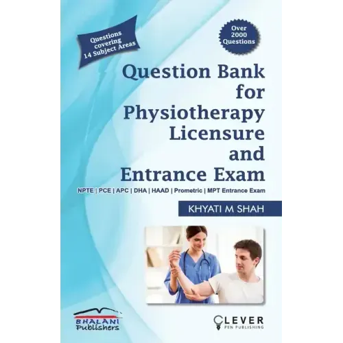 "Question Bank for PHYSIOTHERAPY LICENSURE AND ENTRANCE EXAMS"