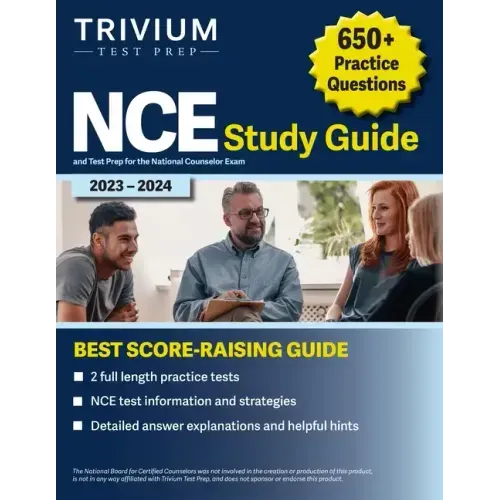 NCE Study Guide 2023-2024: 650+ Practice Questions and Test Prep for the National Counselor Exam
