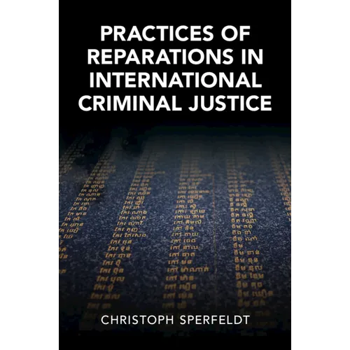 Practices of Reparations in International Criminal Justice