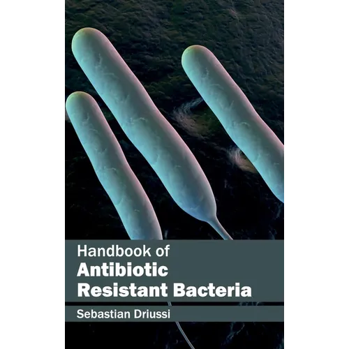 Handbook of Antibiotic Resistant Bacteria