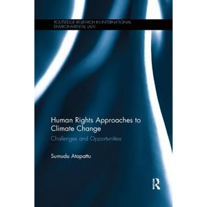 Human Rights Approaches to Climate Change: Challenges and Opportunities - Paperback