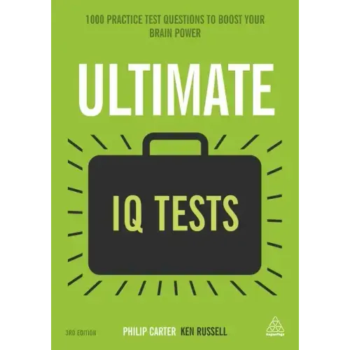 Ultimate IQ Tests: 1000 Practice Test Questions to Boost Your Brainpower