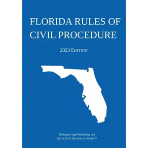 Florida Rules of Civil Procedure; 2023 Edition - Paperback