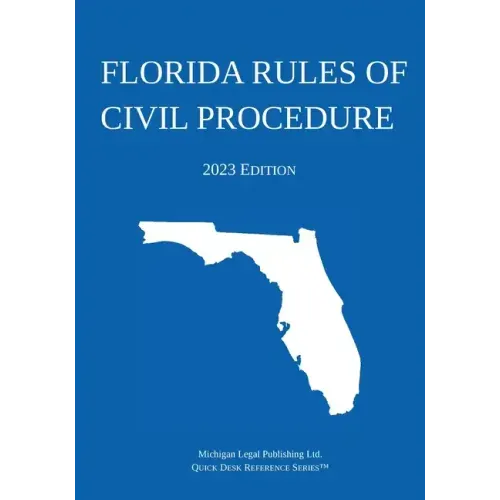 Florida Rules of Civil Procedure; 2023 Edition