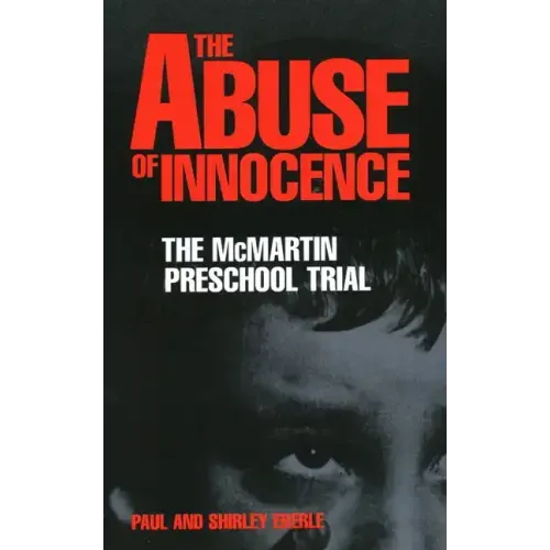 The Abuse of Innocence: The McMartin Preschool Trial
