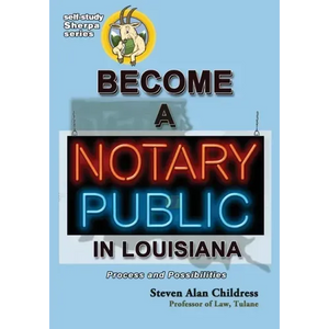 Become a Notary Public in Louisiana: Process and Possibilities - Paperback