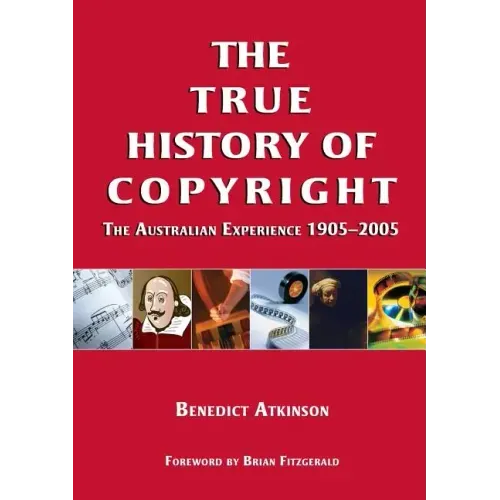 The True History of Copyright: The Australian Experience