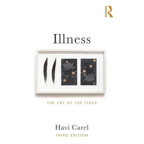 Illness: The Cry of the Flesh