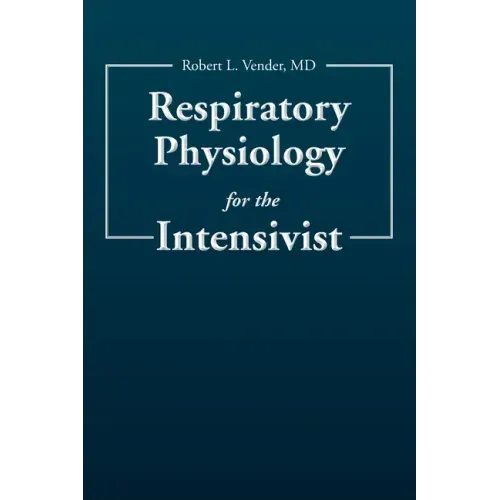 Respiratory Physiology for the Intensivist