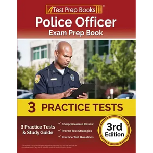 Police Officer Exam Prep Book 2023-2024: 3 Practice Tests and Study Guide [3rd Edition] - Paperback