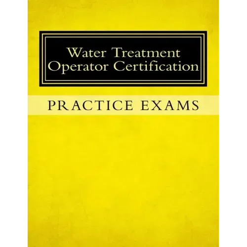 Practice Exams: Water Treatment Operator Certification