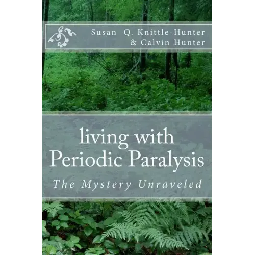 living with Periodic Paralysis: The Mystery Unraveled