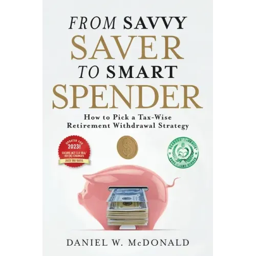 From Savvy Saver to Smart Spender: How to Pick a Tax-Wise Retirement Withdrawal Strategy