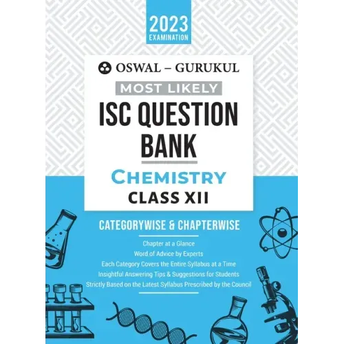 Oswal - Gurukul Chemistry Most Likely Question Bank: ISC Class 12 for 2023 Exam