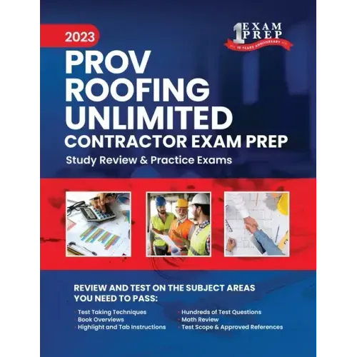 2023 Florida County PROV Roofing Unlimited Contractor Exam Prep: 2023 Study Review & Practice Exams