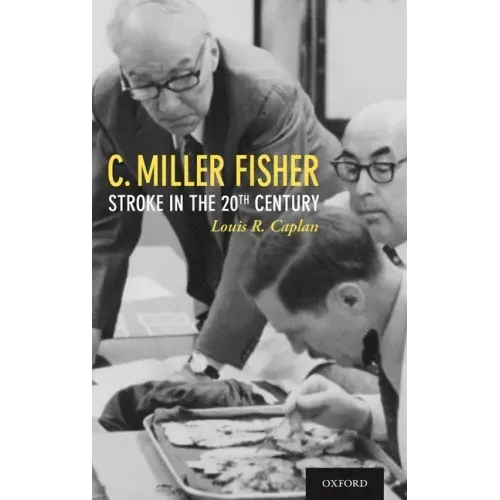 C. Miller Fisher: Stroke in the 20th Century