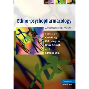 Ethno-Psychopharmacology: Advances in Current Practice. Edited by Chee H. Ng ... [Et Al.] - Paperback