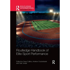 Routledge Handbook of Elite Sport Performance: Theoretical and Applied Perspectives - Paperback
