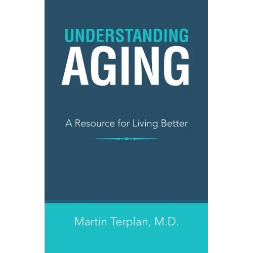 Understanding Aging: A Resource for Living Better