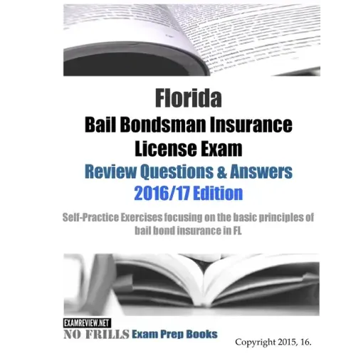 Florida Bail Bondsman Insurance License Exam Review Questions & Answers 2016/17 Edition: A Self-Practice Exercise Book focusing on the basic concepts