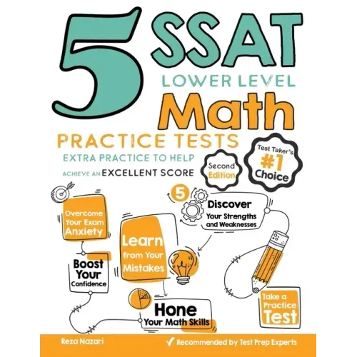 5 SSAT Lower Level Math Practice Tests: Extra Practice to Help Achieve an Excellent Score