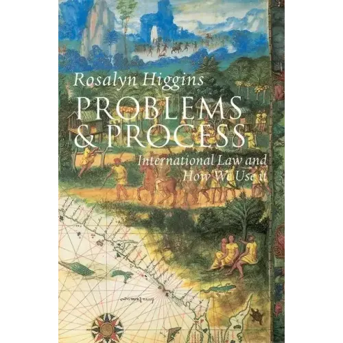 Problems and Process: International Law and How We Use It