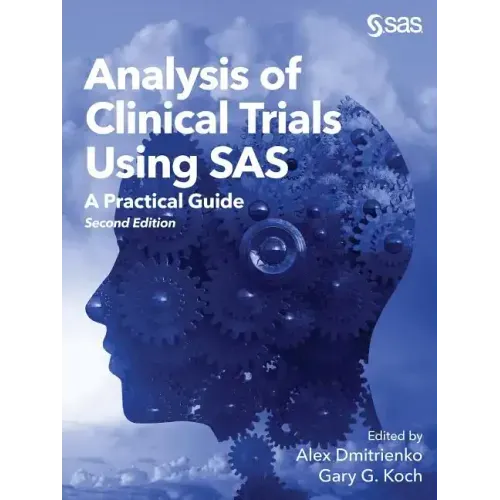 Analysis of Clinical Trials Using SAS: A Practical Guide, Second Edition