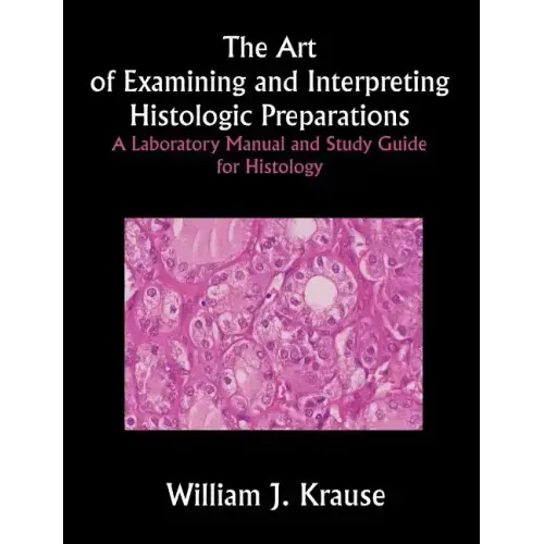 The Art of Examining and Interpreting Histologic Preparations: A Laboratory Manual and Study Guide for Histology