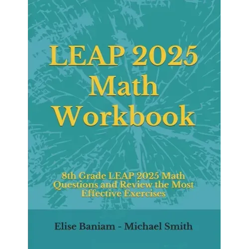 LEAP 2025 Math Workbook: 8th Grade LEAP 2025 Math Questions and Review the Most Effective Exercises