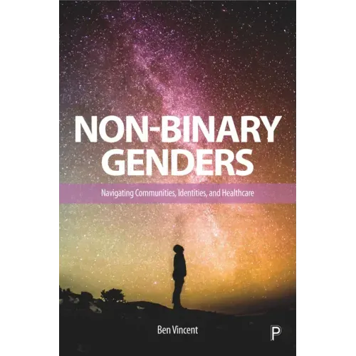 Non-Binary Genders: Navigating Communities, Identities, and Healthcare