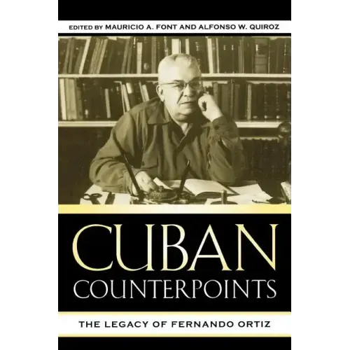 Cuban Counterpoints: The Legacy of Fernando Ortiz
