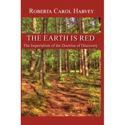 The Earth Is Red: The Imperialism of the Doctrine of Discovery