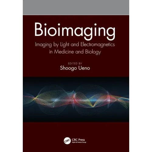 Bioimaging: Imaging by Light and Electromagnetics in Medicine and Biology