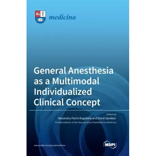 General Anesthesia as a Multimodal Individualized Clinical Concept