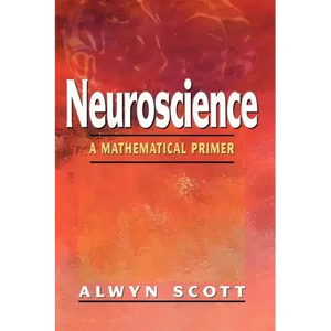 Neuroscience: A Mathematical Primer - Paperback