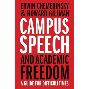 Campus Speech and Academic Freedom: A Guide for Difficult Times - Hardcover
