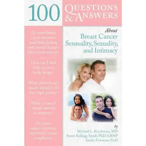 100 Questions & Answers about Breast Cancer Sensuality, Sexuality and Intimacy
