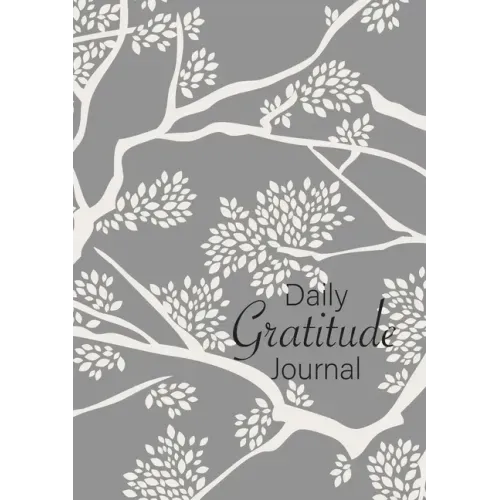 Daily Gratitude Journal: (Branches) A 52-Week Guide to Becoming Grateful