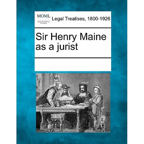 Sir Henry Maine as a Jurist